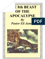 The 8Th Beast of The Apocalypse: by Pastor Eli James