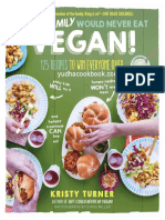 But My Family Would Never Eat Vegan! 125 Recipes To Win Everyone Over