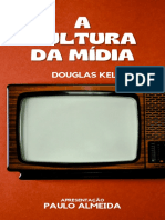 A Cultura Da Mídia - Douglas Kellner Resumo