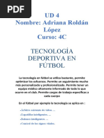 UD4 Nombre: Adriana Roldán López Curso: 4C: Tecnología Deportiva en Fútbol