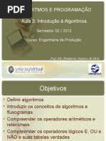 Algoritmos E Programação Aula 3: Introdução À Algoritmos: Semestre: 02 / 2013 Curso: Engenharia de Produção