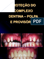 Proteção Do Complexo Dentina - Polpa E Provisórios