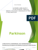 Doença de Parkinson, Alzheimer, Mobilização e Transferência de Pacientes, Treino de Marcha, Avaliação e Graduação de Tônus e Força Muscular