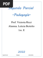 Segundo Parcial - Pedagogía-: Prof. Victoria Ricci Alumna. Leticia Bertolio 1ro. E