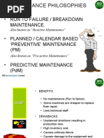 Run To Failure / Breakdown Maintenance. - Planned / Calendar Based Preventive' Maintenance (PM) - Predictive Maintenance (PDM)