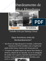 O Bombardeamento de Nagasaki e Hiroshima: Trabalho Feito Por:santiago Sousa