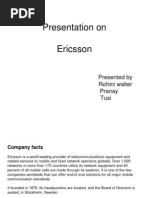 Presentation On Ericsson: Presented by Rohini Walter Pranay Tusi