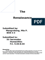 The Renaissance: Submitted By: Mangrobang, Mia P. BSN 3-3 Submitted To: Sir Bermudes Humanities Fri. 5:30-8:30