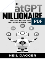 The ChatGPT Millionaire - Making Money Online Has Never Been This EASY (Updated For GPT-4) by Neil Dagger