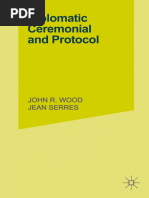 Diplomatic Ceremonial and Protocol Principles, Procedures Practices by John R. Wood, Jean Serres (Auth.)