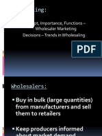 Wholesaling:: Concept, Importance, Functions - Wholesaler Marketing Decisions - Trends in Wholesaling