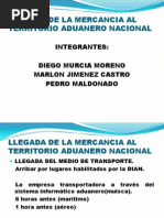 Llegada de La Mercancia Al Territorio Aduanero Nacional