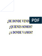 De Donde Venimos - Quienes Somos - A Donde Vamos