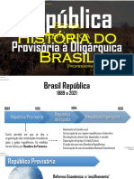 Brasil República - República Provisória, Da Espada e Oligárquica-Parte 01