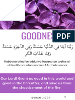 Goodness: Our Lord! Grant Us Good in This World and Good in The Hereafter, and Save Us From The Chastisement of The Fire