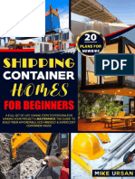 Shipping Container Homes For Beginners A Full Set of Life Saving Steps To Perform For Making Your Project A Masterpiece The Guide To Build Your Affordable Eco Friendly Amp Super Cozy Container House