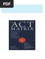 Download ebooks file ACT Matrix A New Approach to Building Psychological Flexibility Across Settings and Populations 1st Edition Edition Kevin L. Polk all chapters