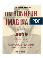 Un Bonheur Imaginaire : La vie c’est ce qui s‘écoule pendant que tu regrettes tes décisions passées...