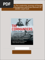 The Commanders The Leadership Journeys of George Patton Bernard Montgomery and Erwin Rommel 1st Edition Lloyd Clark 2024 scribd download