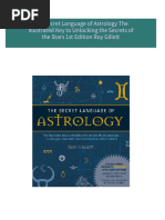 Download ebooks file The Secret Language of Astrology The Illustrated Key to Unlocking the Secrets of the Stars 1st Edition Roy Gillett all chapters