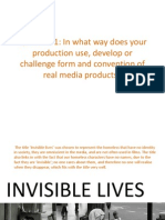 Question 1: in What Way Does Your Production Use, Develop or Challenge Form and Convention of Real Media Products?