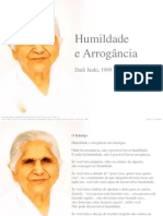 Humildade e Arrogancia - Dadi Janki