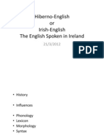 Hiberno - English or Irish - English The English Spoken in Ireland