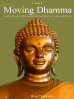 Moving Dhamma Volume One: The Practice and Progress of Meditation using the Earliest Buddhist Suttas.