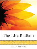 The Life Radiant: Create the Life You Want, A Hampton Roads Collection