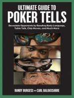 Ultimate Guide to Poker Tells: Devastate Opponents by Reading Body Language, Table Talk, Chip Moves, and Much More