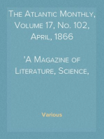 The Atlantic Monthly, Volume 17, No. 102, April, 1866
A Magazine of Literature, Science, Art, and Politics