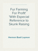 Fur Farming For Profit
With Especial Reference to Skunk Raising