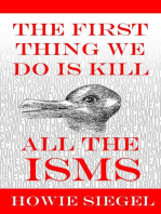 The First Thing We Do Is Kill All The Isms