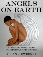 Angels on Earth - A Life-Changing Book to Liberate and Inspire