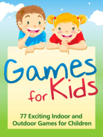 Games for Kids: 77 Exciting Indoor and Outdoor Games for Children Ages 5 and Up!