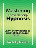 Mastering Conversational Hypnosis: Learn the Principles of Hypnotic Language Patterns