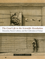 The Good Life in the Scientific Revolution: Descartes, Pascal, Leibniz, and the Cultivation of Virtue