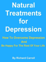 Natural Treatments for Depression: How To Overcome Depression And Be Happy For The Rest Of Your Life