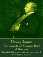 The Novels Of George Eliot, A Review: Insightful literary criticism from one of the original masters.