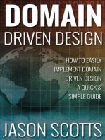 Domain Driven Design : How to Easily Implement Domain Driven Design - A Quick & Simple Guide