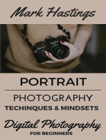 Portrait Photography Techniques & Mindsets: Digital Photography for Beginners, #2