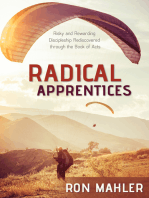 Radical Apprentices: Risky and Rewarding Discipleship Rediscovered through the Book of Acts