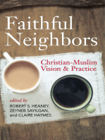 Faithful Neighbors: Christian-Muslim Vision and Practice