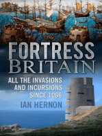 Fortress Britain: All the Invasions and Incursions since 1066