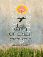 The Smell of Green: (An Innerspace, Outerspace and Beyond Space/Time Poetic Odyssey)