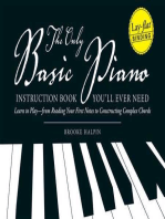 The Only Basic Piano Instruction Book You'll Ever Need: Learn to Play--from Reading Your First Notes to Constructing Complex Cords