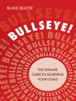 Bullseye!: The Ultimate Guide to Achieving Your Goals