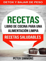 Recetas: Libro de Cocina para una Alimentación Limpia: Recetas Saludables (Detox y Bajar de Peso)