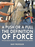 A Push or A Pull - The Definition of Force - Physics Book Grade 5 | Children's Physics Books