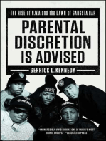 Parental Discretion Is Advised: The Rise of N.W.A and the Dawn of Gangsta Rap